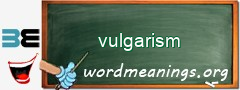 WordMeaning blackboard for vulgarism